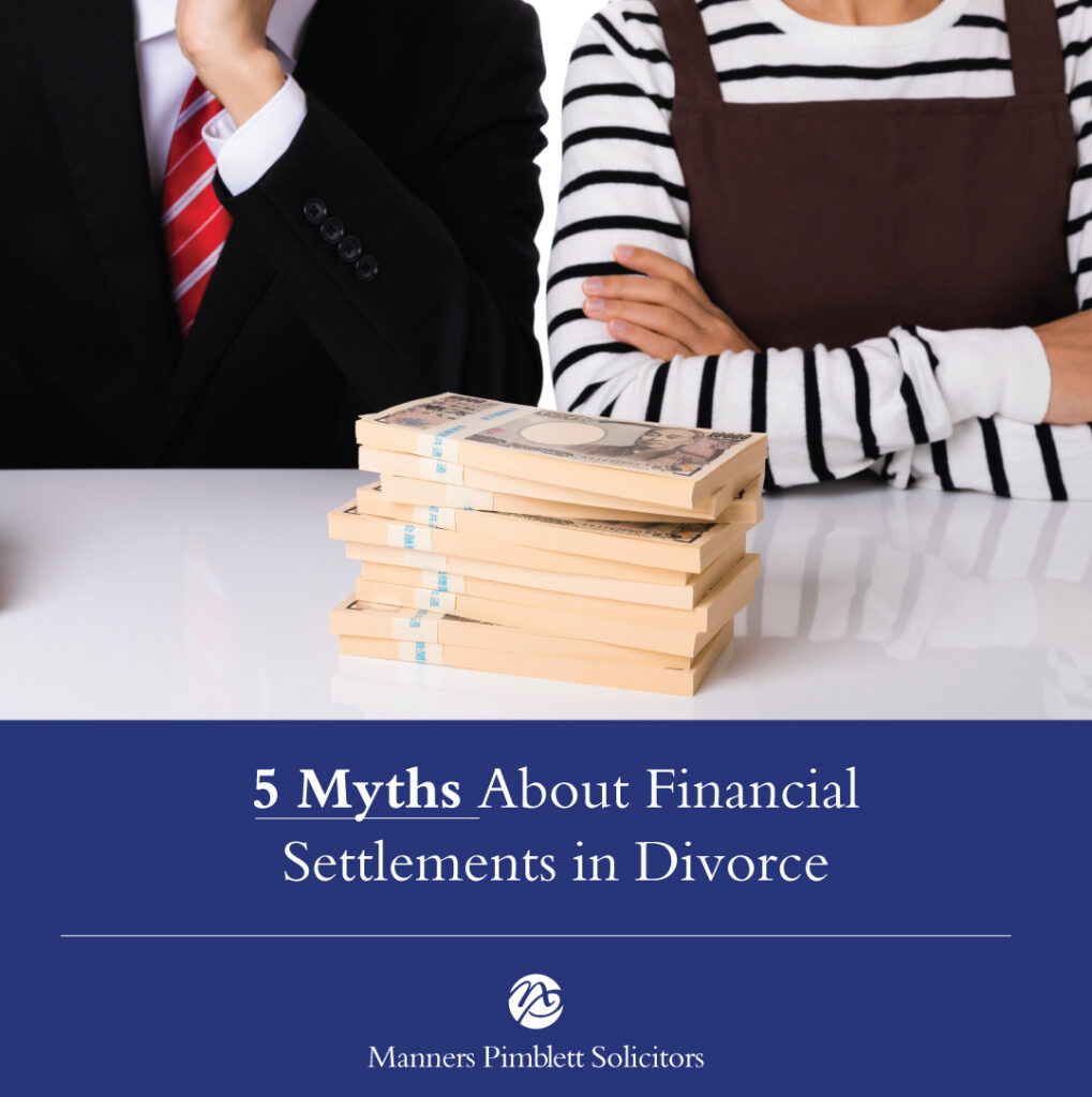 5 Myths About Financial Settlements in Divorce — Manners Pimblett Solicitors, family law specialists in Stockport, Poynton and Cheadle